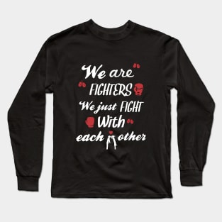 We Are Fighters Funny Couple T-shirt Long Sleeve T-Shirt